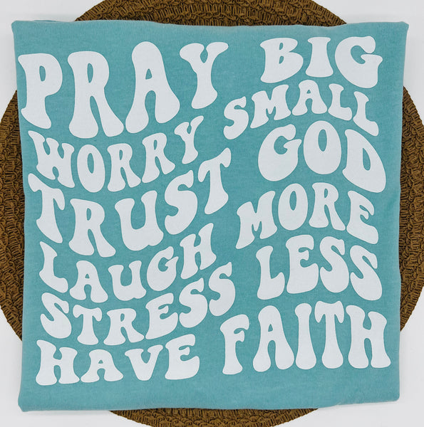 Pray Big Tee