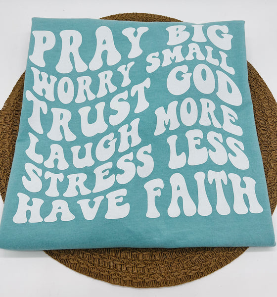 Pray Big Tee
